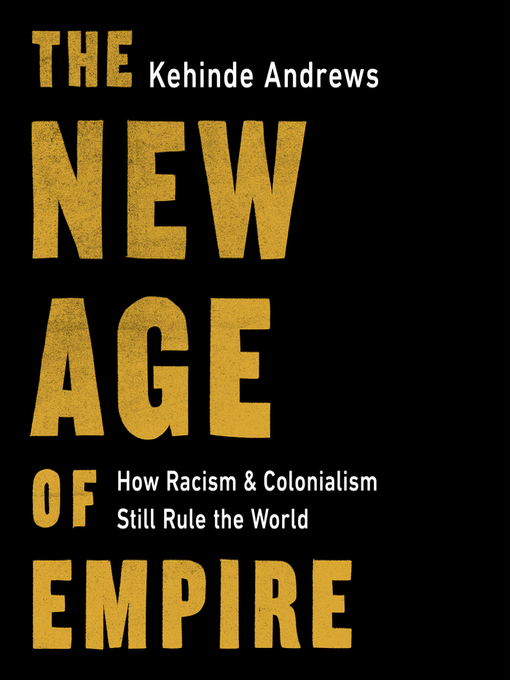 Title details for The New Age of Empire by Kehinde Andrews - Wait list